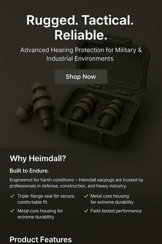 Heimdall Earplugs: Why Rugged, Reliable Hearing Protection is Non-Negotiable